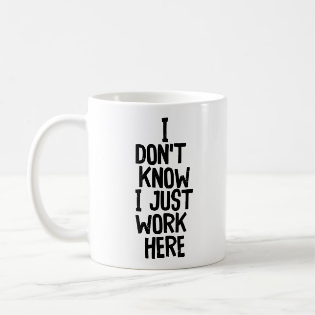 "I Don’t Know.." Funny Office Co-Worker Coffee Mug (Left)