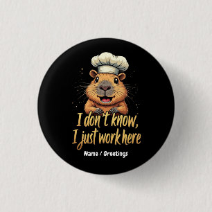 I Don’t Know, I Just Work Here Funny Workplace  1 Inch Round Button