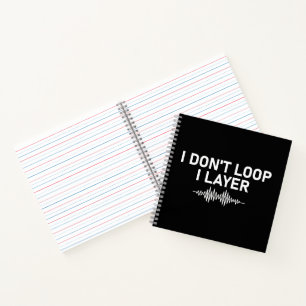 I Don’t Loop I Layer Minimal Music V2 Notebook