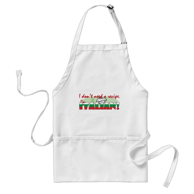 I don’t need a recipe I’m Italian Standard Apron (Front)
