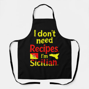 I Don’t Need Recipes,I’m Sicilian  Apron