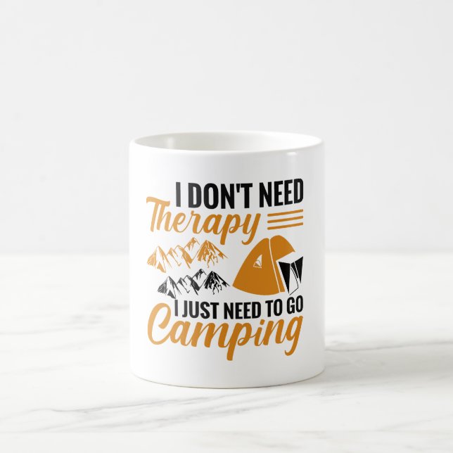 I Don’t Need Therapy I Just Need to go Camping Coffee Mug (Center)
