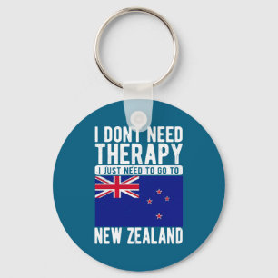 I Don T Need Therapy I Just Need To Go To New Zeal Keychain