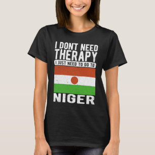 I don´t need Therapy I just need to go to Niger T-Shirt