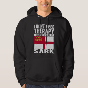 I don´t need Therapy I just need to go to Sark Hoodie
