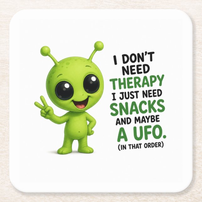 I Don’t Need Therapy I Need Snacks Alien Design Square Paper Coaster (Front)