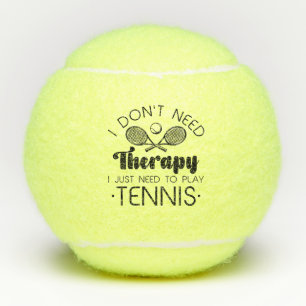 I Don’t Need Therapy Tennis Balls