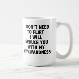 I Don’t Need To Flirt Mug