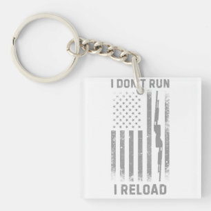 I Don’t Run I Reload Design, Funny Keychain
