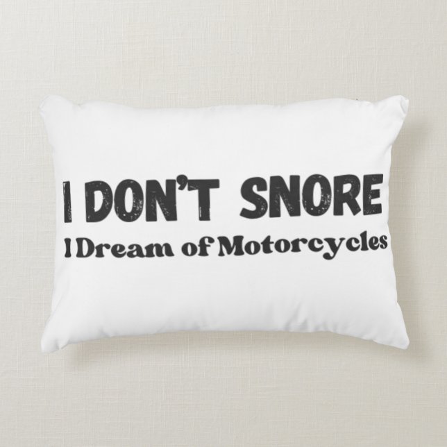 “I Don’t Snore, I Dream of Motorcycles” Funny Accent Pillow (Front)