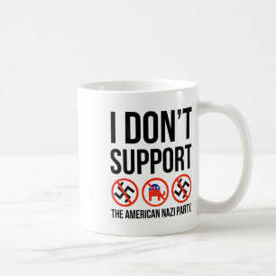 I Don’t Support Them Coffee Mug