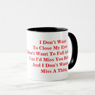 I Don’t Want To Close My Eyes Mug