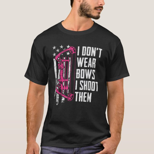 I Don t Wear Bows I Shoot Them Funny Womens Girls  T-Shirt (Front)