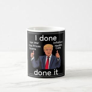 I Done Done It Coffee Mug