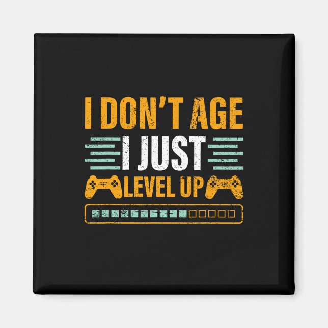 I Don't Age I Just Level Up Gaming Controller Gift Magnet (Front)