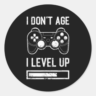 I Don't Age, I Level Up Funny Birthday Gamer Classic Round Sticker
