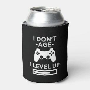 I don't age I level up - funny can cooler
