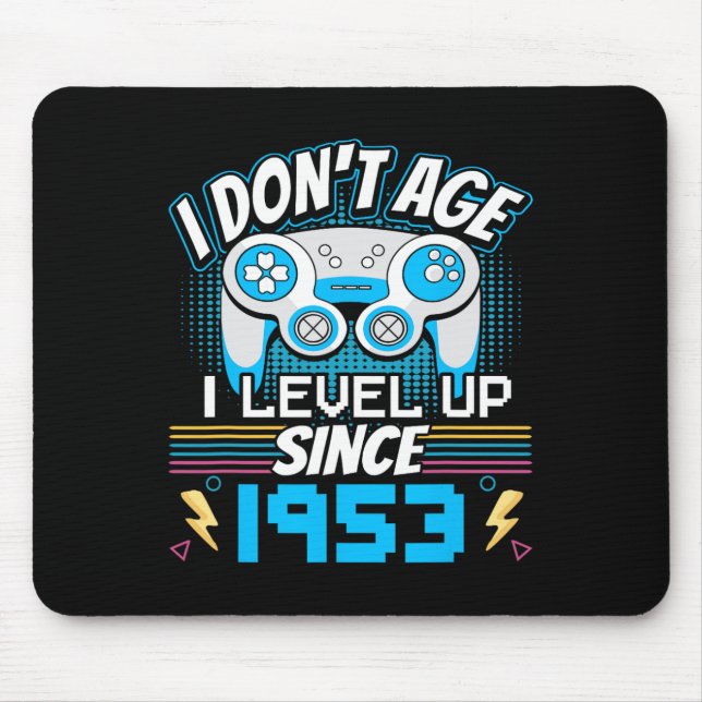 I Don't Age I Level Up Since 1953 Gaming 70th Birt Mouse Pad (Front)