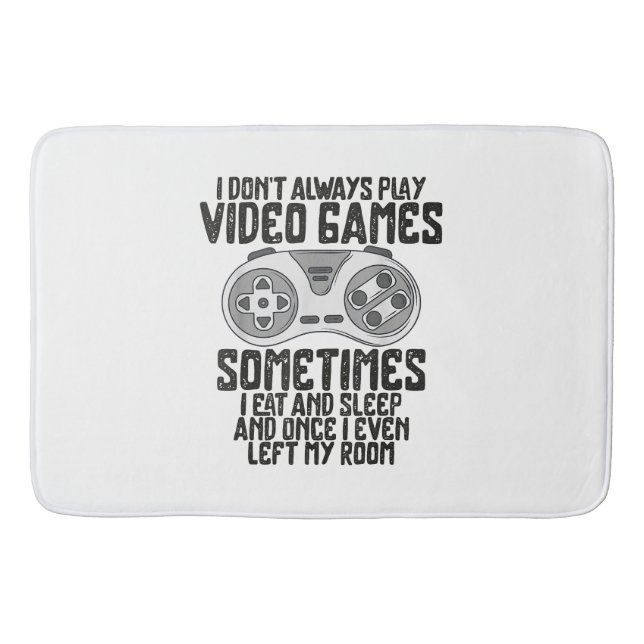 I Dont Alwasy Play Video Games Gaming Humour Funny Bath Mat (Front)