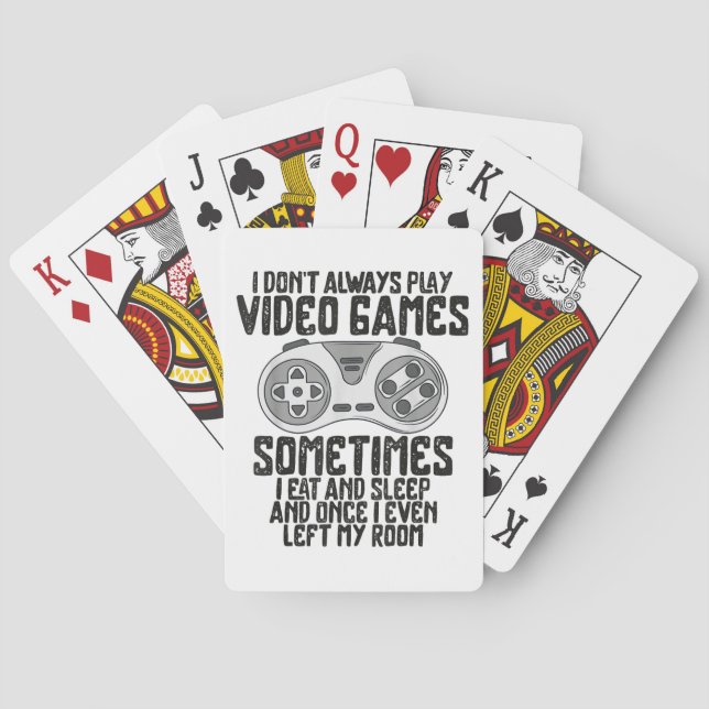 I Dont Alwasy Play Video Games Gaming Humour Funny Playing Cards (Back)