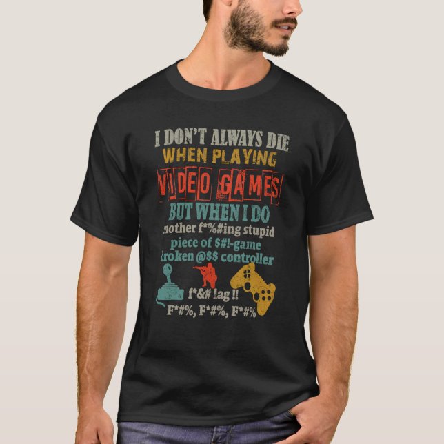 I Don't Always Die When Playing Video Games Boys M T-Shirt (Front)
