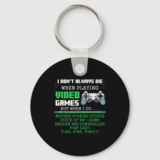 I Don't Always Die When Playing Video Games Contro Keychain (Front)