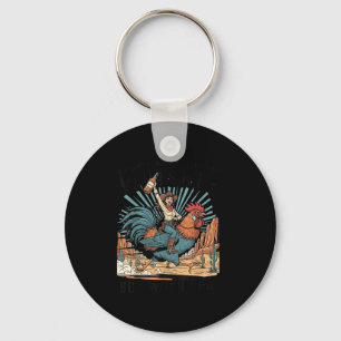 I Don't Always Drink Whiskey But When I Do Funny C Keychain