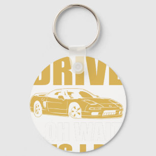 i don't always drive oh wait yes i do ACURA NSX Keychain