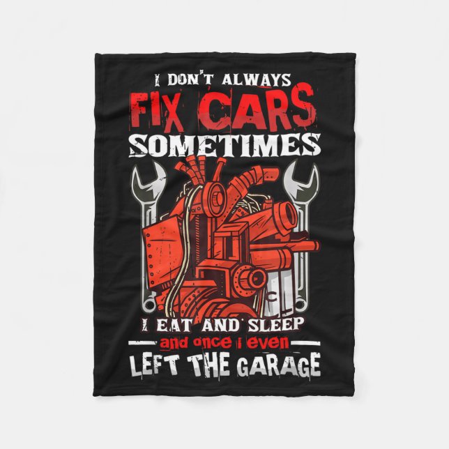 I Don't Always Fix , Sometimes I Eat And Sleep Car Fleece Blanket (Front)
