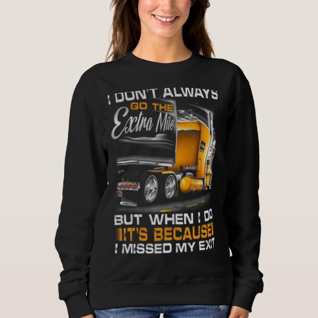 I Don't Always Go The Extra Mile Sweatshirt (Front)