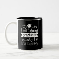 I Don't Always Graduate Funny School Graduation