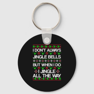 I Don't Always Jingle Bells Funny Christmas Xmas  Keychain