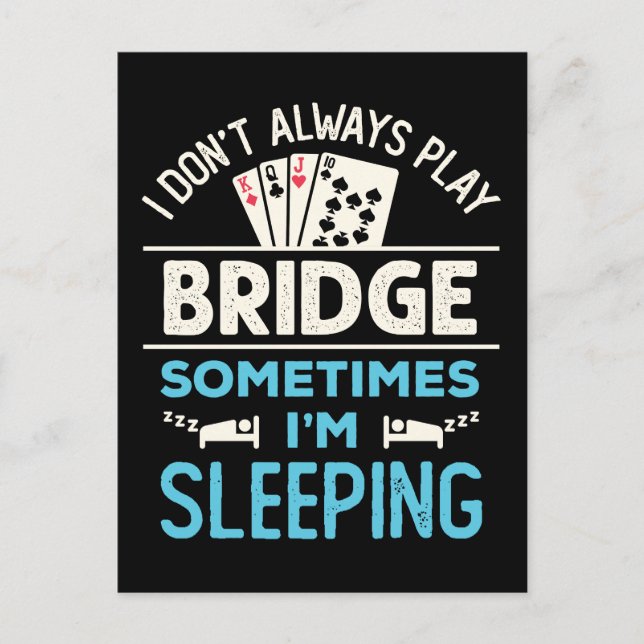 I Don't Always Play Bridge Funny Player Card Game (Front)