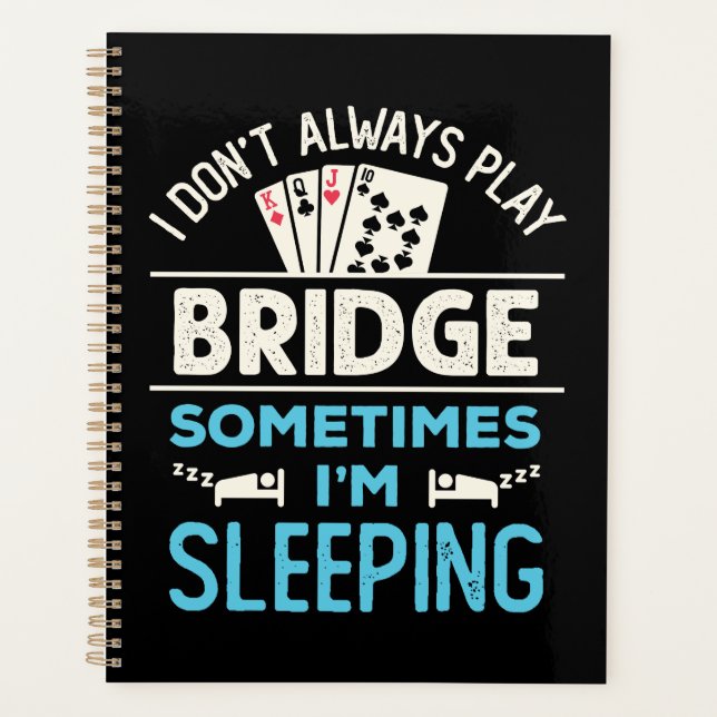 I Don't Always Play Bridge Funny Player Card Game Planner (Front)