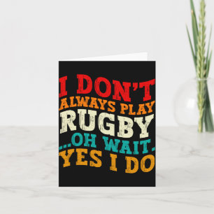 I Dont Always Play Rugby Oh Wait Yes I Do Players Thank You Card
