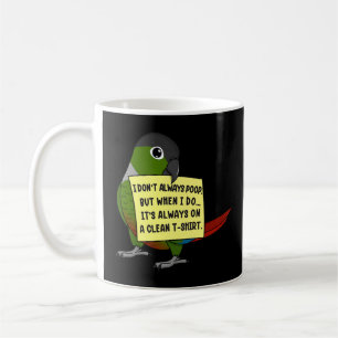 I Don't Always Poop, But When ... Green Cheek Conu Coffee Mug