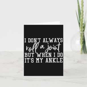 I Don't Always Roll A Joint, But When I Do, It's M Card