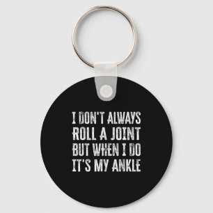 I Don't Always Roll A Joint But When I Do , It's M Keychain