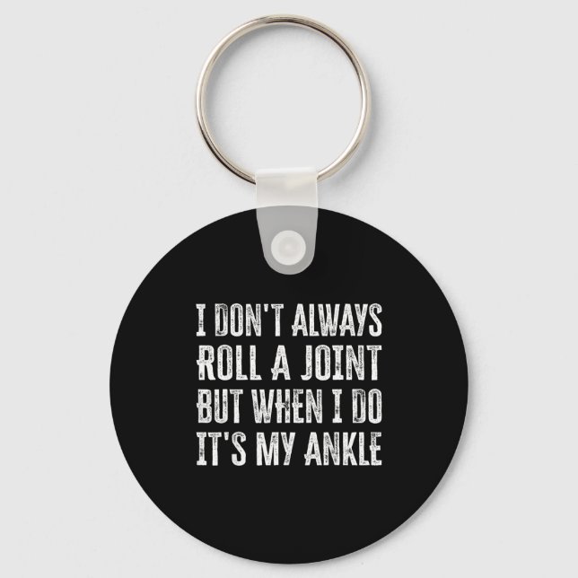 I Don't Always Roll A Joint But When I Do , It's M Keychain (Front)
