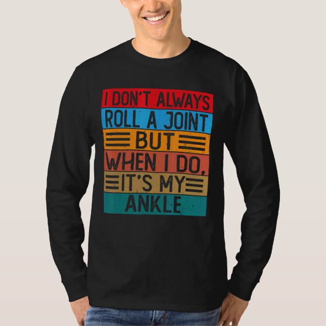 I Don't Always Roll A Joint But When I Do   It's M T-Shirt (Front)