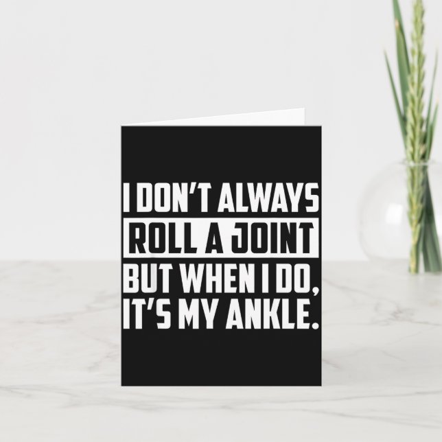 I Don't Always Roll A Joint But When I Do, It's My Card (Front)