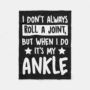 I Don't Always Roll A Joint But When I Do It's My  Fleece Blanket