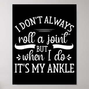 I Don't Always Roll A Joint But When I Do, It's My Poster