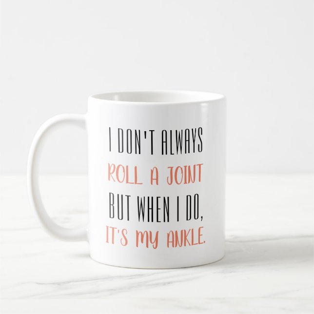 I don't always roll a joint... coffee mug (Left)