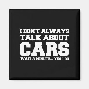 I Don't Always Talk About ... Car Detailing &amp;  Magnet