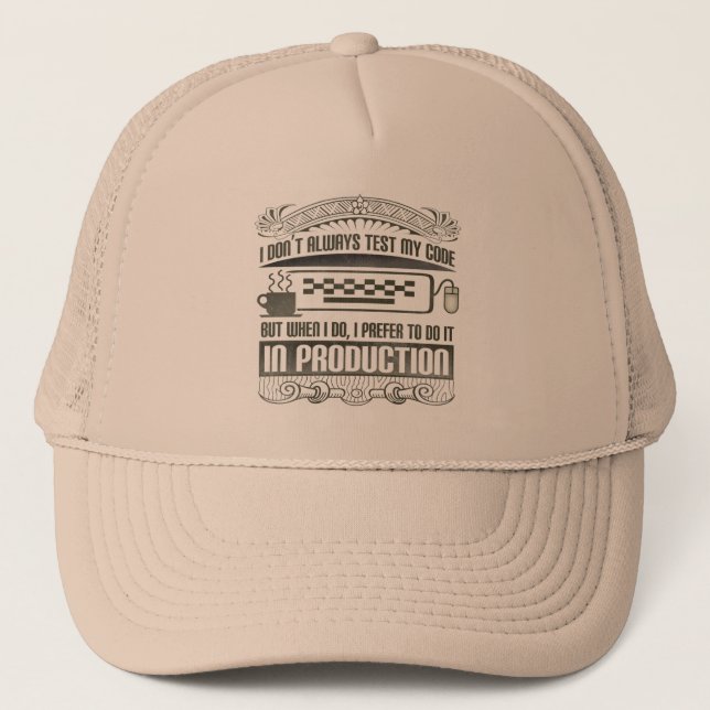 I Don't Always Test my Code Trucker Hat (Front)