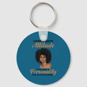 I don't attitude i got personality you can't handl keychain