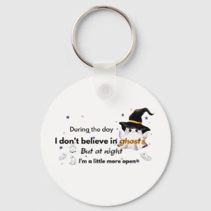 I don't believe in Ghosts Halloween fun Keychain