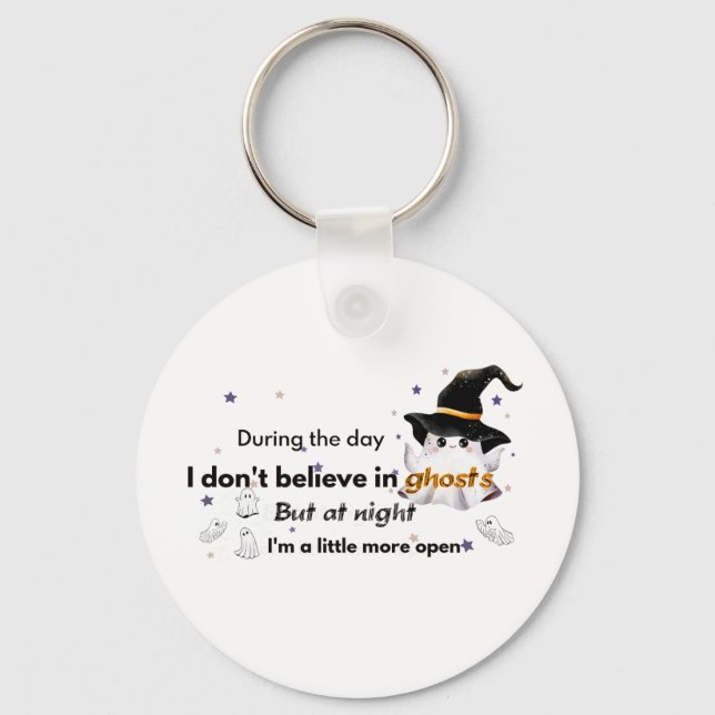 I don't believe in Ghosts Halloween fun Keychain (Front)