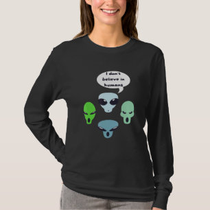 I Dont Believe In Humans Alien Ufo T-Shirt